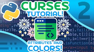 Python Curses Tutorial 2  Attributes and Colors [upl. by Almund]