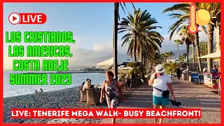 🔴LIVE Tenerife MEGA WALK Los Cristianos Las Americas Costa Adeje Beachfront Summer 2023 ☀️ [upl. by Waters]