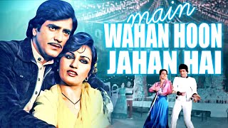 Main Wahan Hoon Jahan Hai HD Song  Kishore Kumar  Jeetendra  Reena Roy  Pyaasa Sawan [upl. by Worrell]