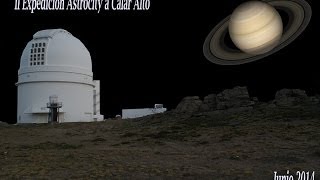 II Expedición astrofotográfica a calar alto Astrocityes [upl. by Acillegna]