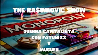 🔴live MONOPOLYl  ANARCOCAPITALISMO WITH FATUNIXX Y VAQUITAS MUGUEN [upl. by Benis]