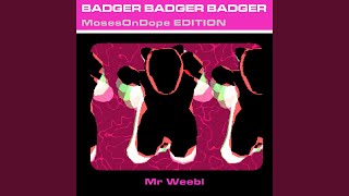 Badger Badger Badger MosesOnDope Edition [upl. by Flavian481]