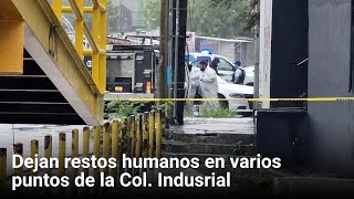 Dejan restos humanos en varios puntos de la Col Industrial  Monterrey [upl. by Nickolai]