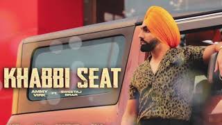 Khabbi Seat Official Video  Ammy Virk Ft Sweetaj Brar  Happy Raikoti  MixSingh  Burfi Music [upl. by Savior554]