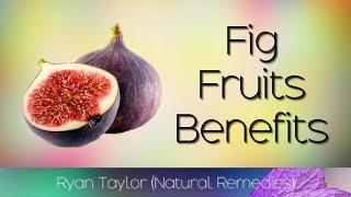 Figs Benefits for Health Fruit [upl. by Flanagan]