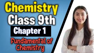 Fundamentals of Chemistry  Chapter1  Chemistry class 9th [upl. by Yeh]