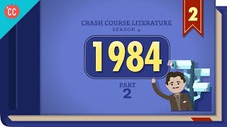 George Orwells 1984 Part 2 Crash Course Literature 402 [upl. by Lavelle894]