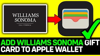 How To Add Williams Sonoma Gift Card To Apple Wallet 2024 [upl. by Atiuqan]