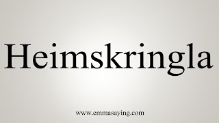 How To Say Heimskringla [upl. by Omari]