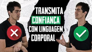 Como Transmitir Confiança com Linguagem Corporal Metaforando [upl. by Rayham294]