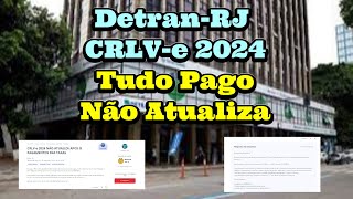 Detran RJ CRLV e 2024 Tudo Pago Não Atualiza [upl. by Elissa575]