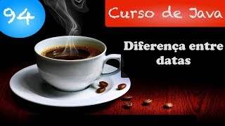 Curso de Java 94 Diferença entre Datas Date LocalDate LocalDateTime [upl. by Ayeki]