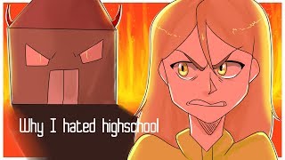 The Reason I Hated Highschool [upl. by Parthena]