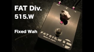 FAT 515WFixed Wah フィクスドワウ） デモ演奏 屋敷隆一 [upl. by Sinnal]