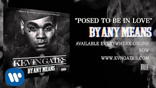 Kevin Gates  Posed To Be In Love Official Audio [upl. by Cestar]