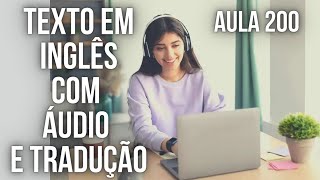 APRENDA INGLÊS COM LEITURA GUIADA  TEXTO EM INGLÊS COM ÁUDIO E TRADUÇÃO AULA 200 [upl. by Nilesoy]