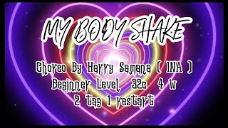 MY BODY SHAKE  Line Dance  choreo By Harry Samana  ina  march 2024  Beginner Level [upl. by Egoreg]