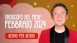 OROSCOPO DEL MESE FEBBRAIO 2024 [upl. by Clary976]