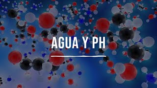 Agua y pH  Bioquímica  Lic en Nutrición [upl. by Ahscrop]