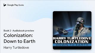 Colonization Down to Earth Book 2 by Harry Turtledove · Audiobook preview [upl. by Sidran385]