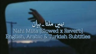 Nahi Milta SlowedReverb 🎧  Bayaan  Lyrics  English amp Arabic Translation [upl. by Lyrac]