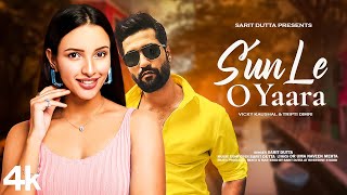 New Song 2024  Sun Le O Yaara  Vicky Kaushal  Tripti Dimri  New Hindi Song  Romantic Song [upl. by Christmann749]