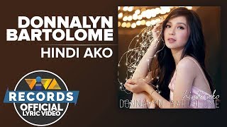 Donnalyn Bartolome — Hindi Ako Official Lyric Video [upl. by Anaihk588]