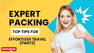 Expert Packing Tips for Effortless Travel  Part 2 [upl. by Nich548]