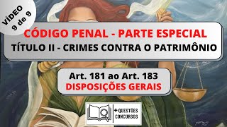 CRIMES CONTRA O PATRIMÔNIO Art 181 ao Art 183  DISPOSIÇÕES GERAIS  SIMULADO [upl. by Hnil152]