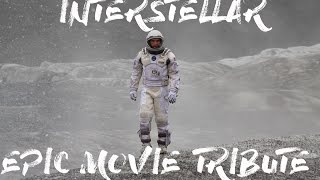 Interstellar Epic Tribute [upl. by Ranice110]