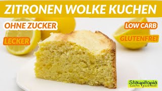 Zitronen Wolke Kuchen ohne Zucker  einfach lecker I Low Carb Zitronenkuchen Rezept [upl. by Eitten]