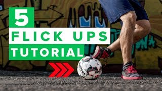 LEARN 5 FLICK UPS YOU HAVENT SEEN BEFORE  Awesome football skills tutorial [upl. by Yrollam]