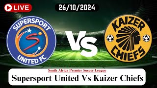 Supersport United Vs Kaizer Chiefs Live Football Today HD 26OCT24 South Africa Premier Soccer [upl. by Etnomed8]