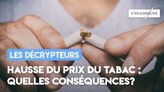 Hausse du prix du tabac  quelles conséquences [upl. by Nylidnam]