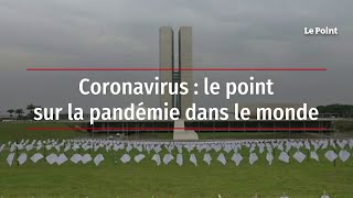 Coronavirus  le point sur la pandémie dans le monde [upl. by Ardnekal756]