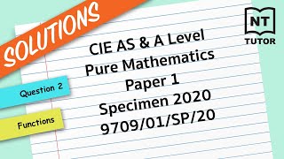 Question 2 CIE AS amp A Level Pure Mathematics Paper 1 Specimen 2020 970901SP20 [upl. by Devon255]