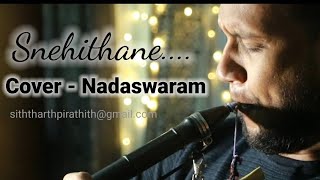 Snehithane snehithane  alaipayuthe  cover Nadaswaram  siththarth Pirathith [upl. by Ahsemit]