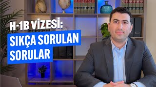 H1B Vizesine Dair Sıkça Sorulan Soruları Yanıtlıyoruz [upl. by Ardnasirk]