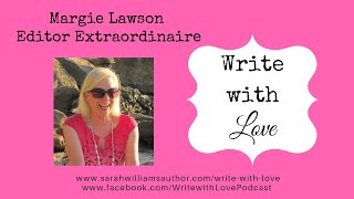 Write with Love Ep 54 Margie Lawson Editor Extraordinaire [upl. by Arytal]