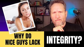 Why NICE GUYS finish LAST They are not men of integrity [upl. by Royden947]