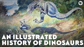 An Illustrated History of Dinosaurs [upl. by Stanislaw309]