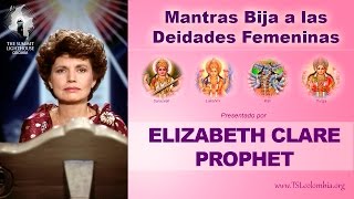 Mantras Bija a las Deidades Femeninas para la elevación de la Kundalini  Elizabeth Clare Prophet [upl. by Nylirrej]