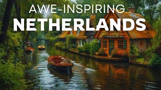 Wonders Of The Netherlands  The Most Amazing Places in The Netherlands  Travel Video 4k [upl. by Eadith]