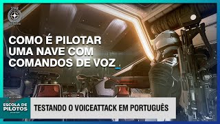 Star Citzen 3171  Voiceattack  Como é pilotar uma nave com comandos de voz em português [upl. by Seebeck]