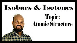 Lesson 2 Isobars and Isotones  Topic Atomic Structure  Qualitative Chemistry [upl. by Laniger285]