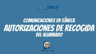 COMUNICACIONES SÉNECA 11 Autorizaciones de Recogida [upl. by Montano]