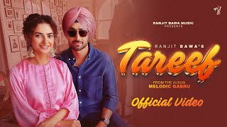 TAREEF official video  Ranjit Bawa  Preet Aujla  Bunty Bains  Desi Crew  Album Melodic Gabru [upl. by Manton]