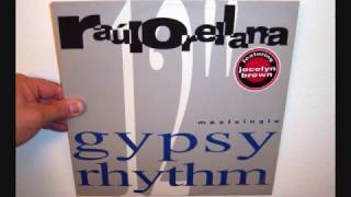 Raúl Orellana Featuring Jocelyn Brown  Gypsy rhythm 1991 Alternative club remix [upl. by Shanan]