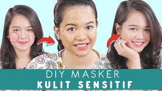 Punya Kulit Sensitif  Kamu Harus Coba Masker Alami Untuk Kulit Sensitif [upl. by Domel]