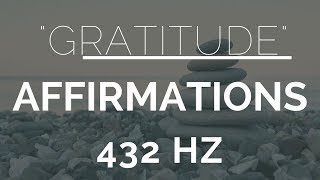 Morning Gratitude Affirmations Listen For 21 Days 432Hz [upl. by Sugna]